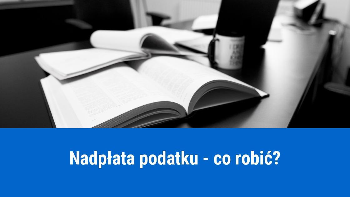 Jak złożyć wniosek o stwierdzenie nadpłaty podatku?