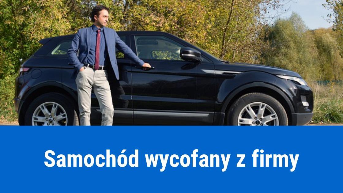 Wycofanie samochodu z firmy