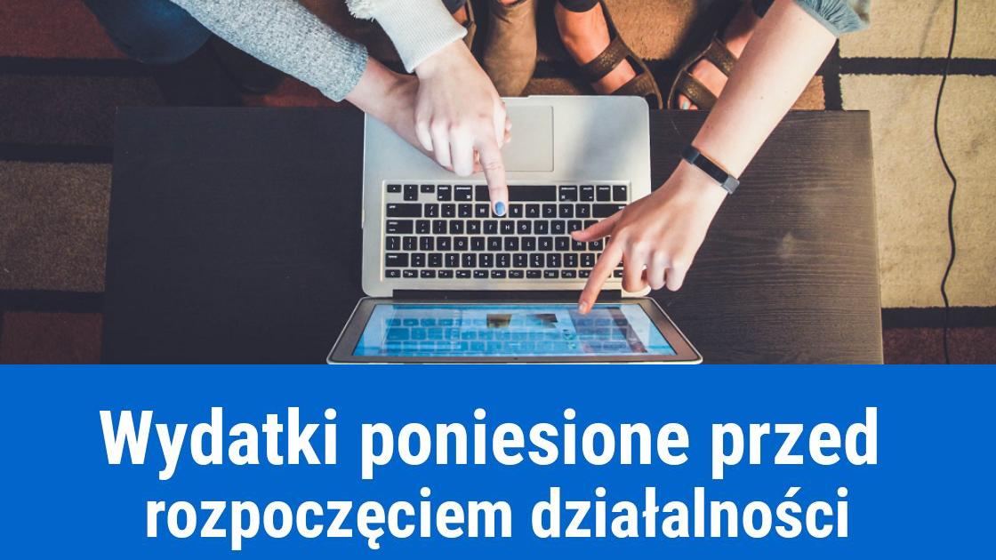 Wydatki przed rozpoczęciem działalności, jak rozliczyć?