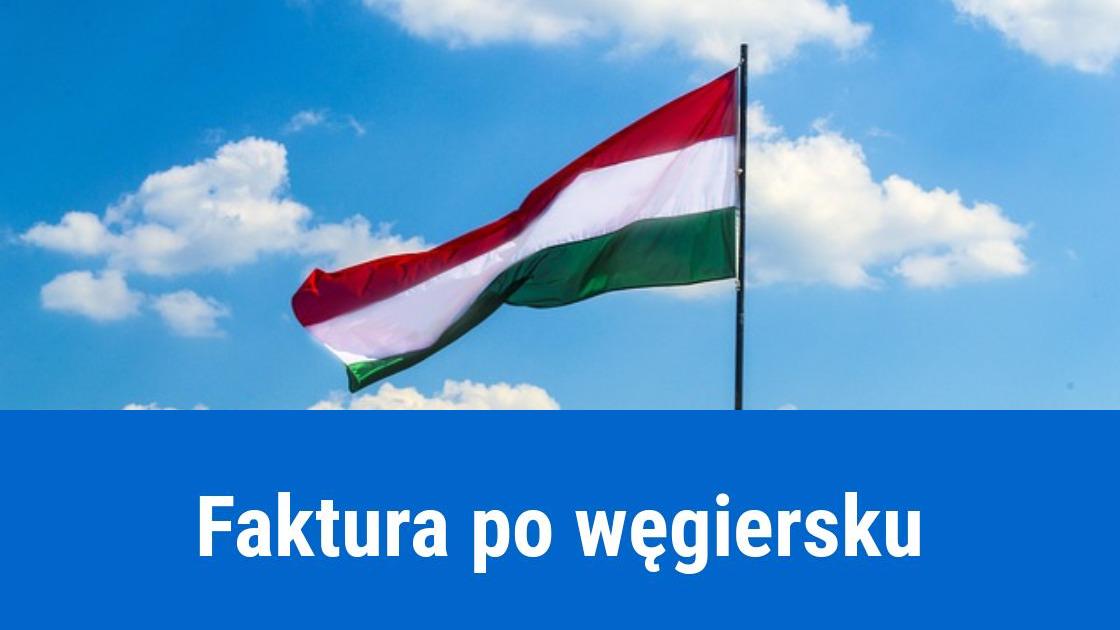 Wystawianie faktur po węgiersku