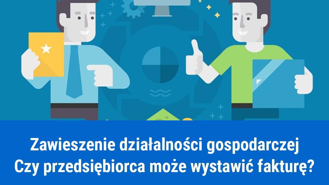 Wystawianie faktur podczas zawieszenia działalności