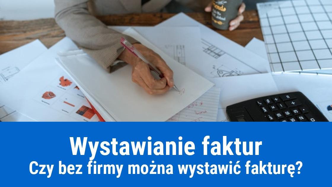 Czy można wystawić fakturę VAT bez posiadania firmy?