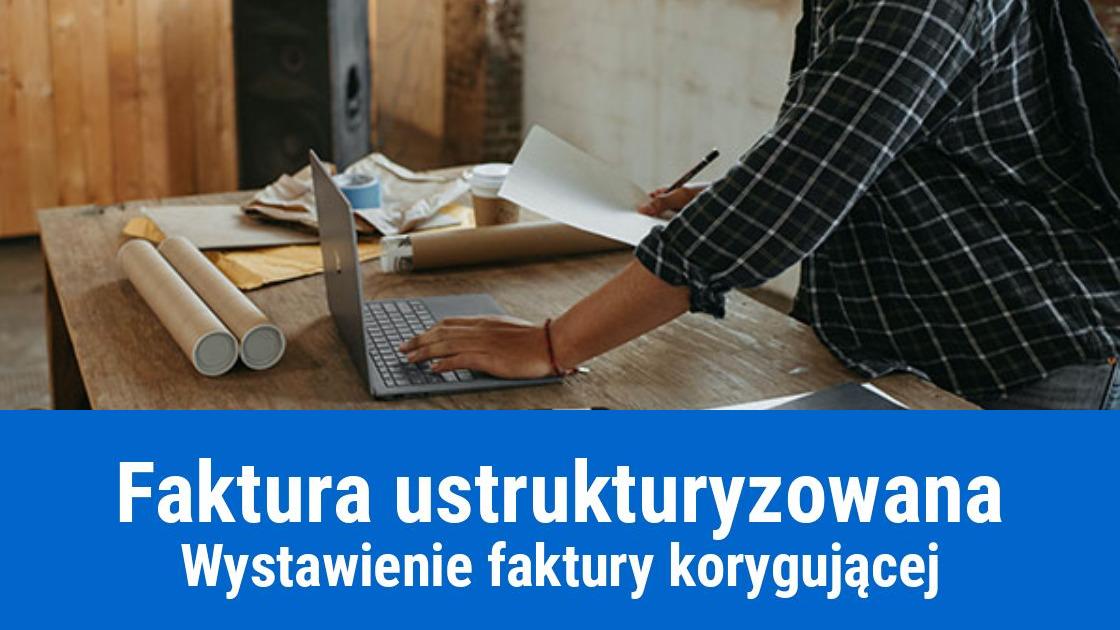 Wystawianie faktury korygującej do faktury ustrukturyzowanej KSeF