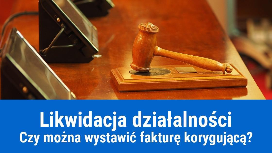 Wystawienie faktury korygującej a likwidacja działalności