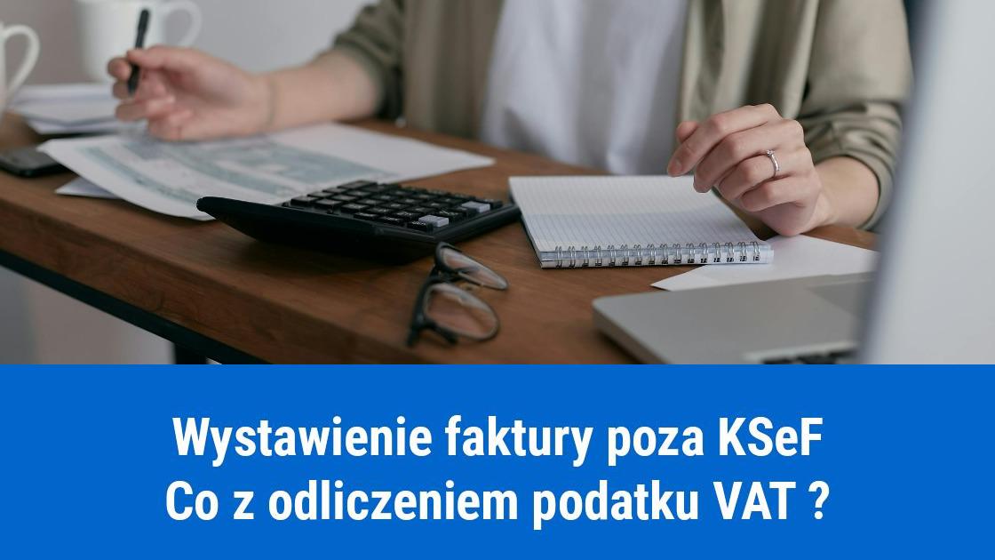 wystawienie faktury poza ksef odliczenie podatku vat