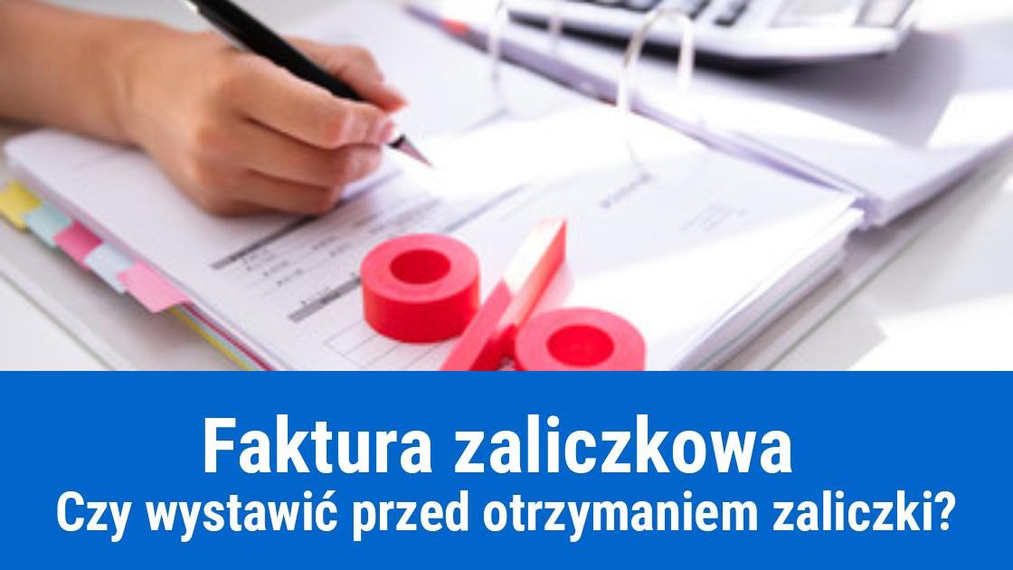 Wystawienie faktury zaliczkowej przed otrzymaniem zaliczki