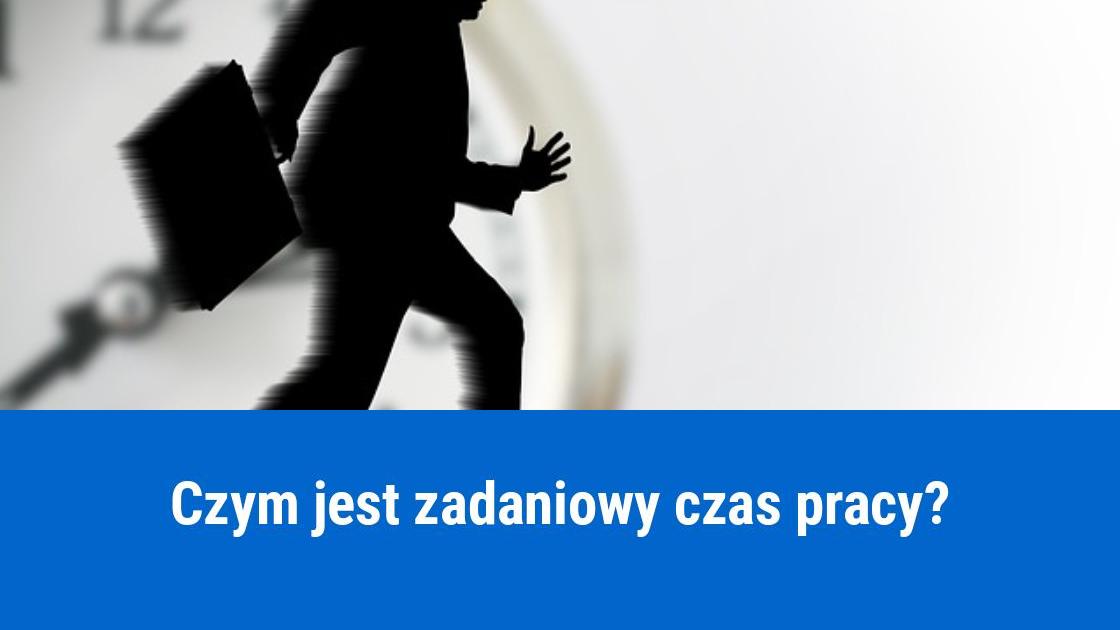 Na czym polega zadaniowy czas pracy?