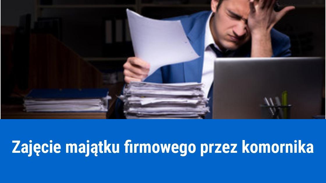 Zajęcie komornicze w firmie