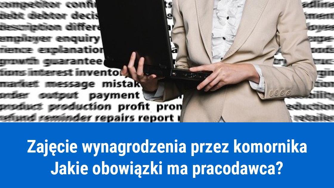 Zajęcie wypłaty przez komornika – obowiązki pracodawcy