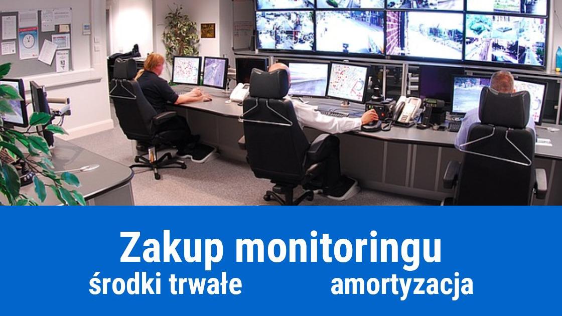 Zakup monitoringu i amortyzacja w środkach trwałych