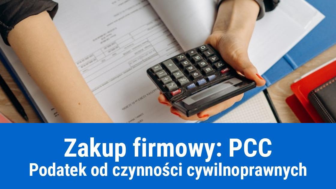 Zakup na firmę, a podatek PCC