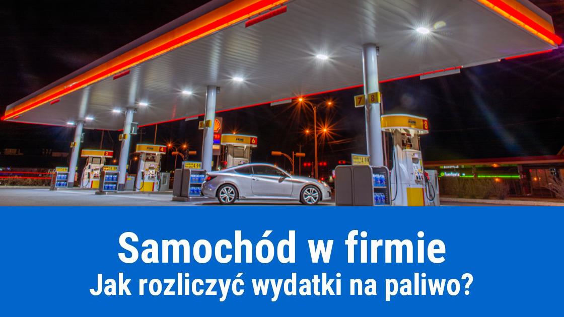 Zakup paliwa na firmę, jak rozliczyć?