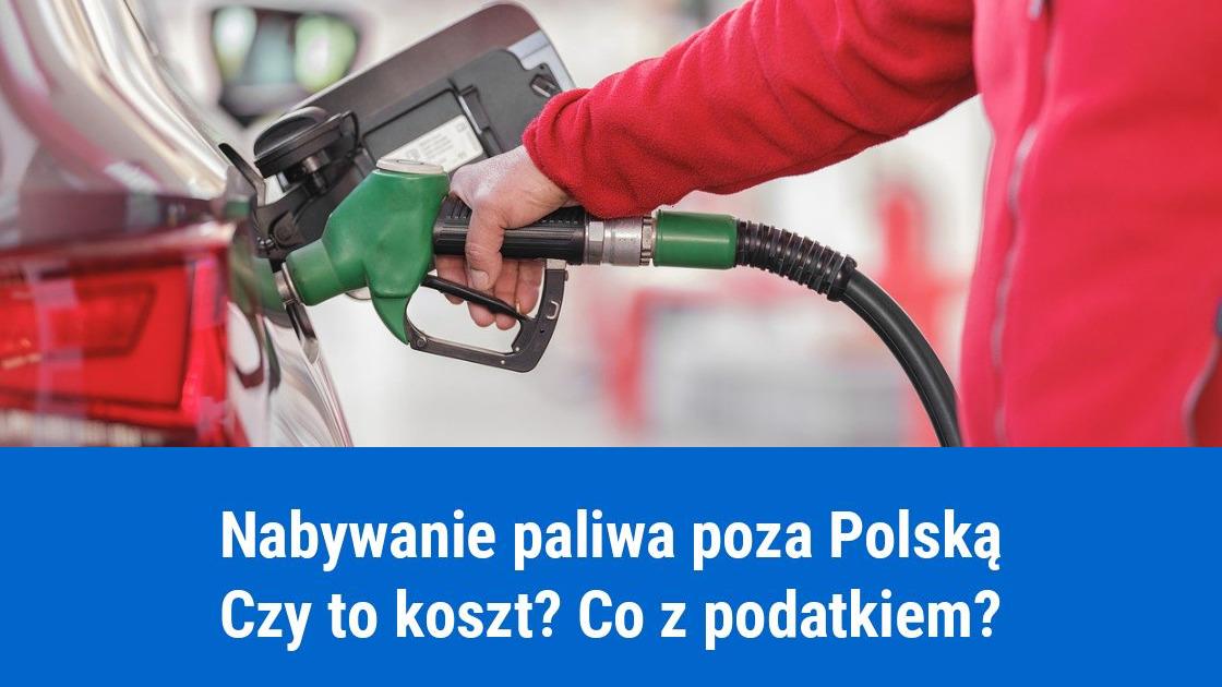 Zakup paliwa poza UE w kosztach firmy