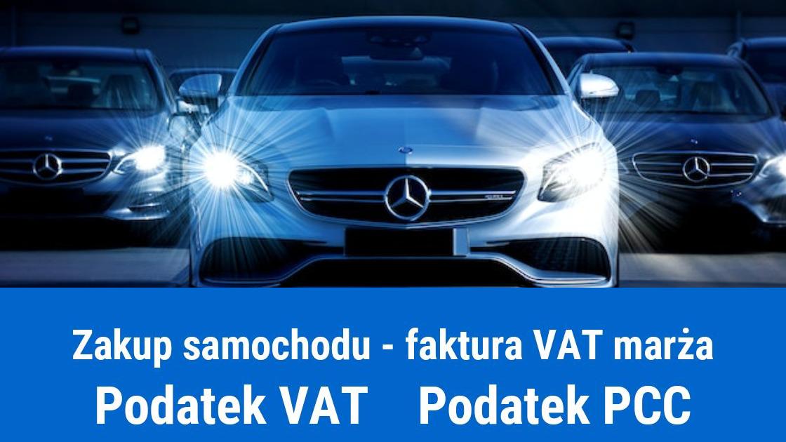 Zakup samochodu na fakturę VAT marża, a podatek PCC