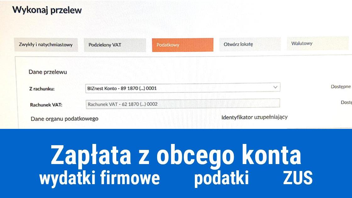 Zapłata z obcego konta za wydatki firmowe, podatki i ZUS