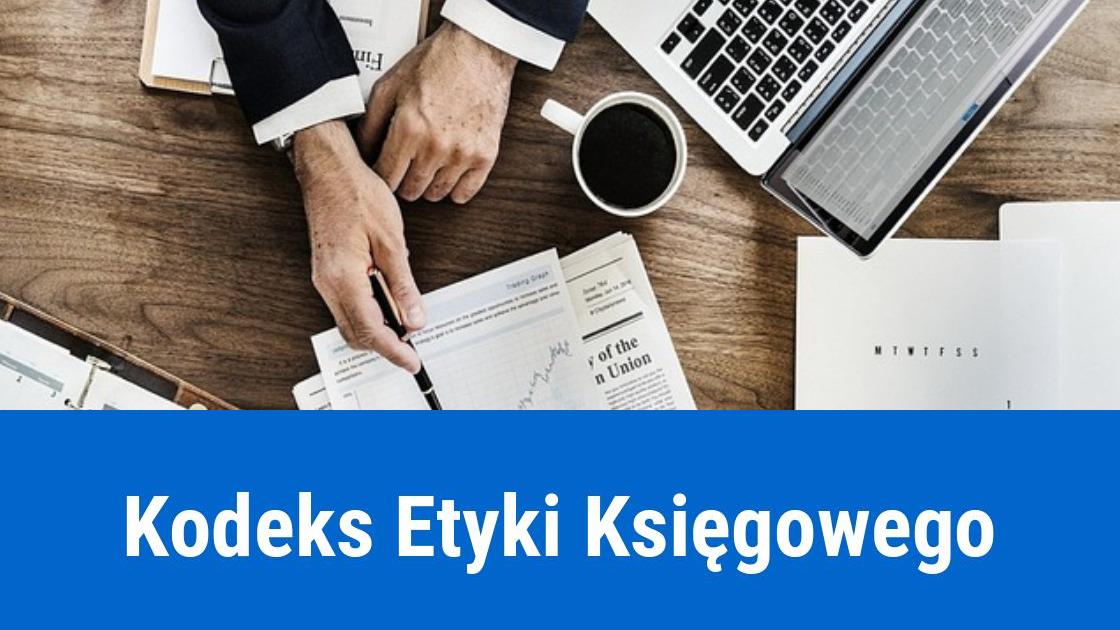 Zasady etyki księgowego, kodeks w księgowości