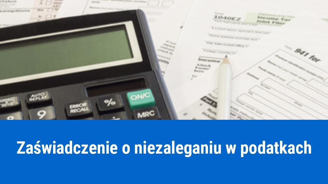 Jak uzyskać zaświadczenie o niezaleganiu w podatkach?