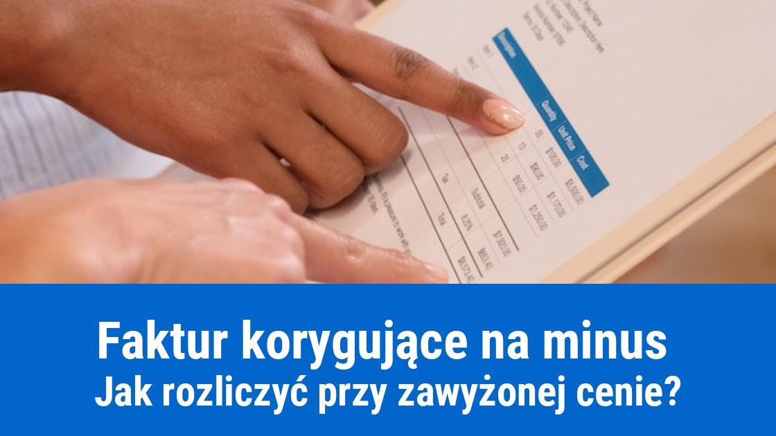 Zawyżona cena, jak rozliczyć fakturę korygującą na minus?