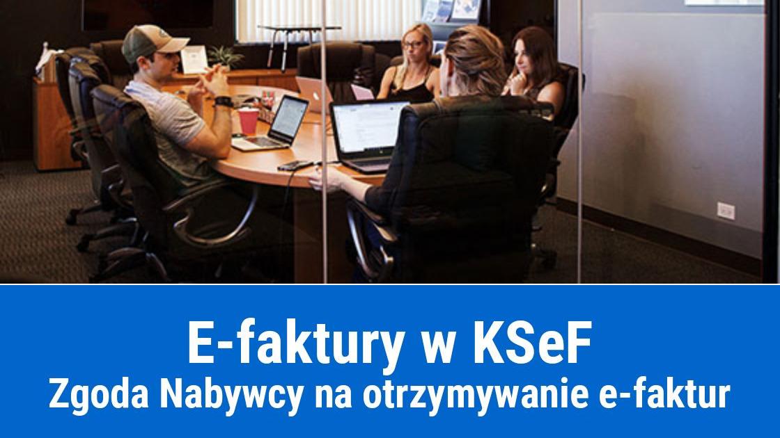 Zgoda Nabywcy na otrzymywanie e-faktur w KSeF