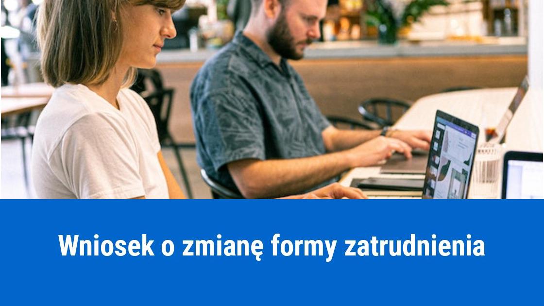 Zmiana formy zatrudnienia pracownika po 6 miesiącach pracy