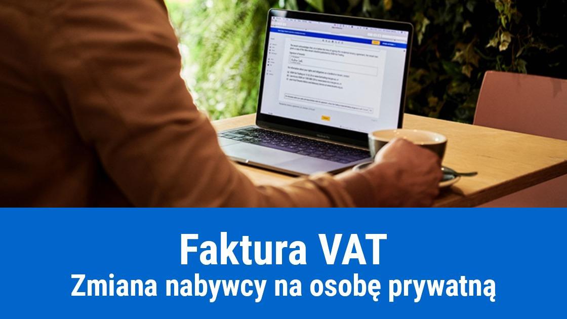 Zmiana nabywcy na fakturze z firmy na osobę prywatną