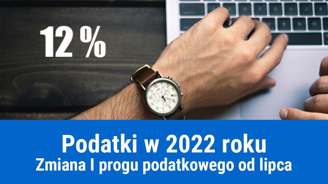Zmiana progów podatkowych Polski Ład 2022
