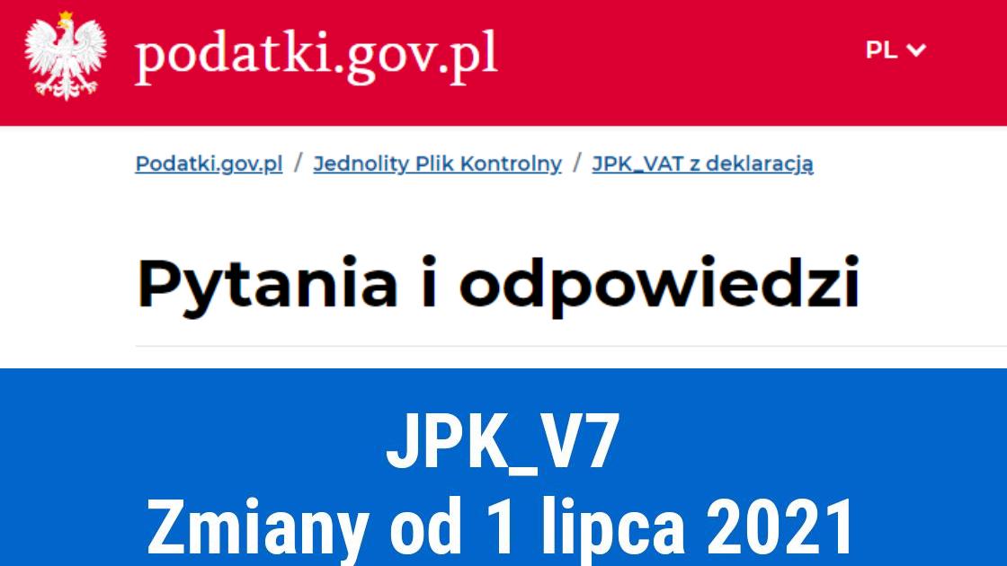 Zmiany w JPK_V7 od lipca 2021