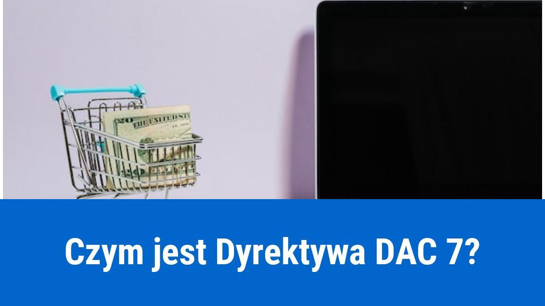 Zmiany w sprzedaży przez Internet od 2023, dyrektywa DAC 7