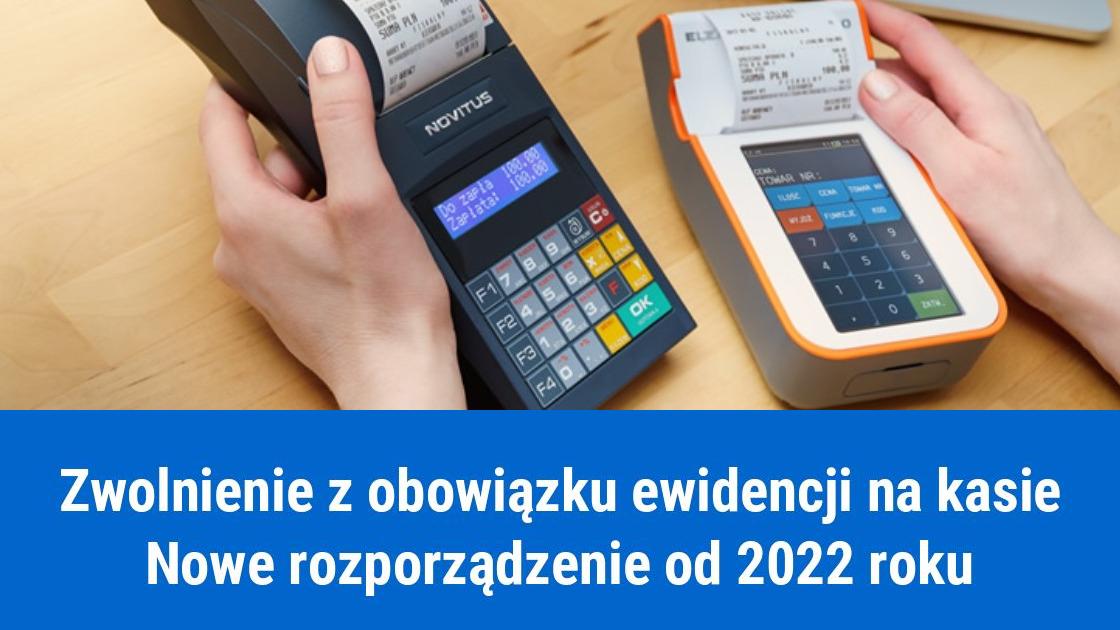 Zwolnienie z kasy fiskalnej od 2022 roku