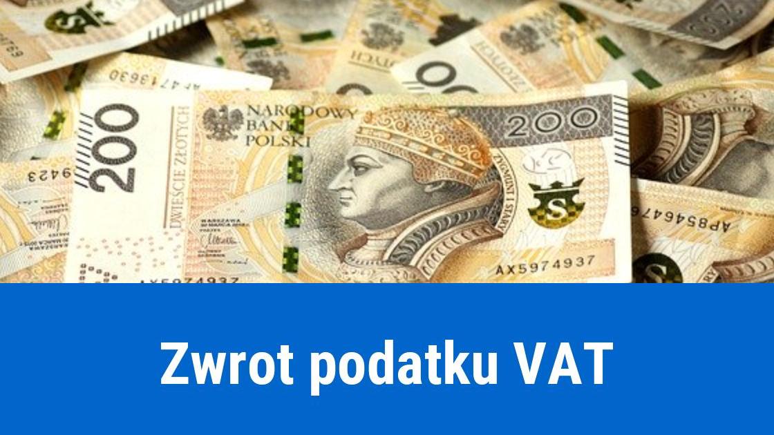 Zwrot podatku VAT, zasady i terminy